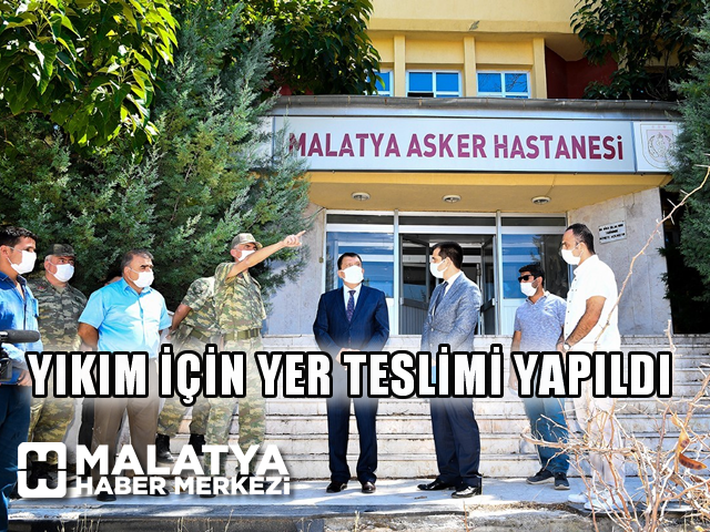 Askeri Hastanenin yıkımı için yer teslimi yapıldı Malatya Haber