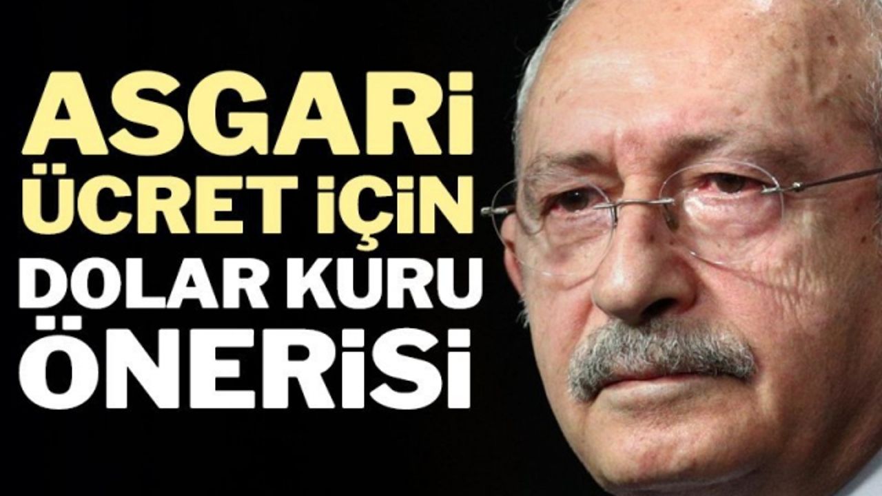 Kemal Kılıçdaroğlu’ndan asgari ücret önerisi