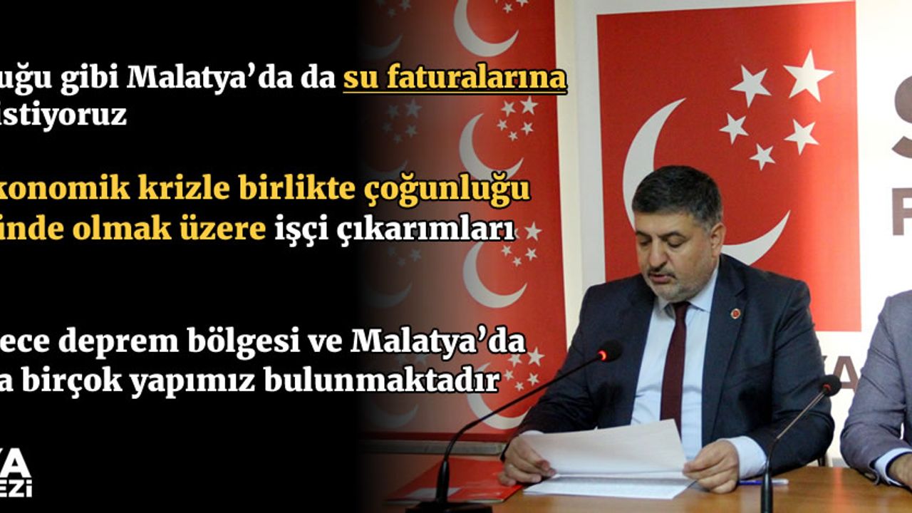 Saadet Partisi Malatya İl Başkanı Canbay "Ankara’ da olduğu gibi Malatya’da da su faturalarına %50 inidirim istiyoruz"