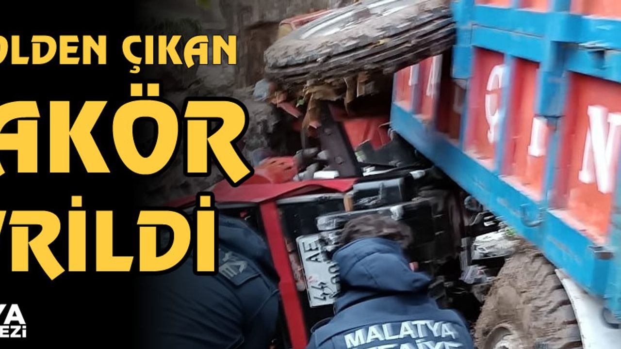 Malatya’da kontrolden çıkarak devrilen traktörün sürücüsü yaralandı