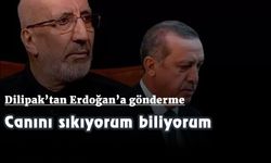 Dilipak’tan Erdoğan’a gönderme: Canını sıkıyorum biliyorum