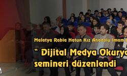 Malatya Rabia Hatun Kız Anadolu İmam Hatip Lisesi’nde “Dijital Medya Okuryazarlığı” semineri düzenlendi