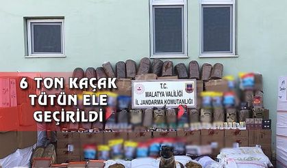 MALATYA'DA 6 TON KAÇAK TÜTÜN ELE GEÇİRİLDİ