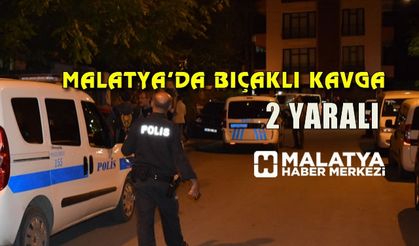 Malatya'da bıçaklı kavga: 2 yaralı