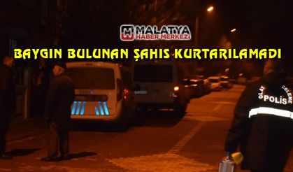 Malatya'da evde baygın bulunan şahıs kurtarılamadı