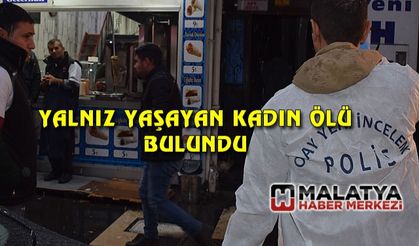 Malatya'da yalnız yaşayan kadın evinde ölü bulundu