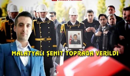 MALATYALI ŞEHİT TOPRAĞA VERİLDİ