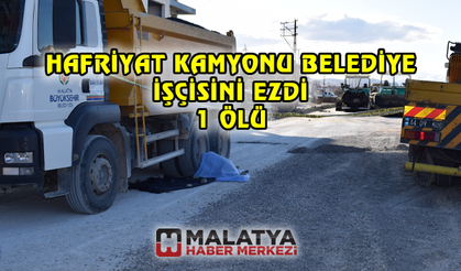 Hafriyat kamyonu belediye işçisini ezdi: 1 ölü