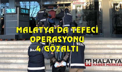 Malatya'da tefeci operasyonunda 4 gözaltı