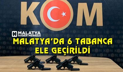 Malatya’da 6 tabanca ele geçirildi