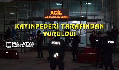 Malatya'da bir şahıs kayınpederi tarafından vuruldu