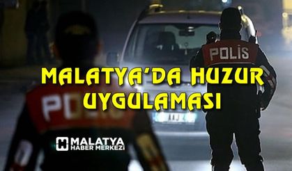 Malatya'da "Güven Huzur Uygulaması"