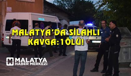 Malatya'da silahlı kavga: 1 ölü, 1 yaralı