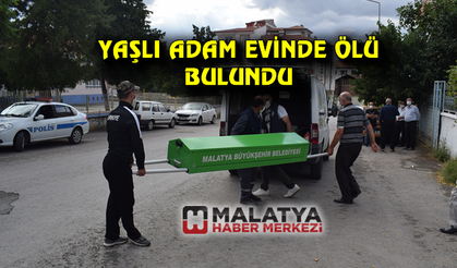 Malatya'da yalnız yaşayan yaşlı adam evinde ölü bulundu