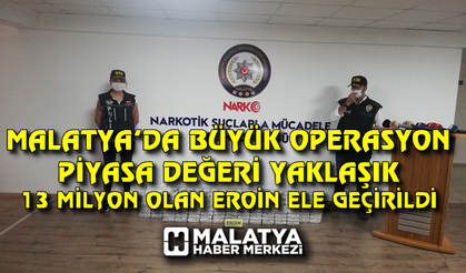 Malatya polis ekipleri tarafından gerçekleştirilen operasyonda piyasa değeri yaklaşık 13 milyon TL olan 195 kilogram eroin ele geçirildi.