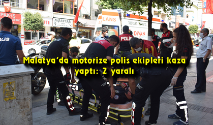 Malatya'da motorize polis ekipleri kaza yaptı: 2 yaralı