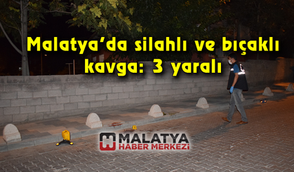 Malatya'da silahlı ve bıçaklı kavga: 3 yaralı