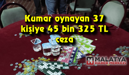 Kumar oynayan 37 kişiye 45 bin 325 TL ceza