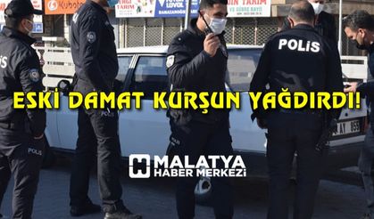 Malatya'da eski damat kurşun yağdırdı