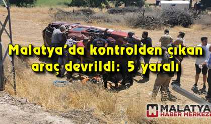 Malatya'da kontrolden çıkan araç devrildi: 5 yaralı