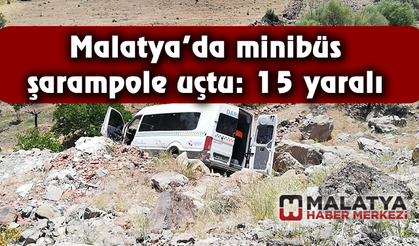 Malatya'da minibüs şarampole uçtu: 15 yaralı