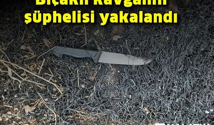 Bıçaklı kavganın şüphelisi suç aletiyle yakalandı