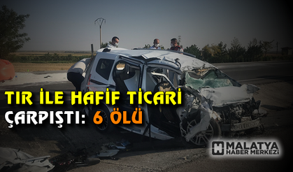 Tır ile hafif ticari araç çarpıştı: 6 ölü