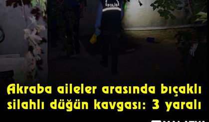 Akraba aileler arasında bıçaklı silahlı düğün kavgası: 3 yaralı