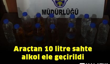 Araçtan 10 litre sahte alkol ele geçirildi