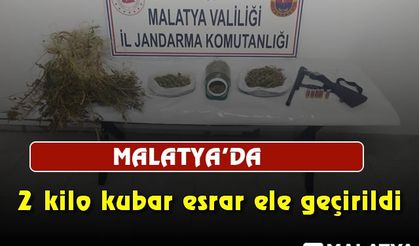 Malatya'da 2 kilo kubar esrar ele geçirildi