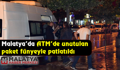 Malatya'da ATM'de unutulan paket fünyeyle patlatıldı