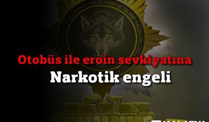 Otobüs ile eroin sevkiyatına narkotik engeli