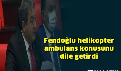 Fendoğlu helikopter ambulans konusunu dile getirdi