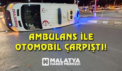 Malatya'da ambulans ile otomobil çarpıştı: 4 yaralı