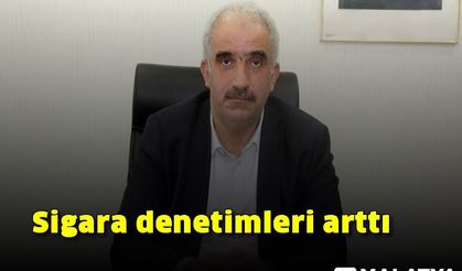 Sigara denetimleri arttı