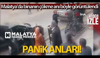 Malatya'da 2 katlı binanın çökme anı ile yaşanan panik kameraya yansıdı