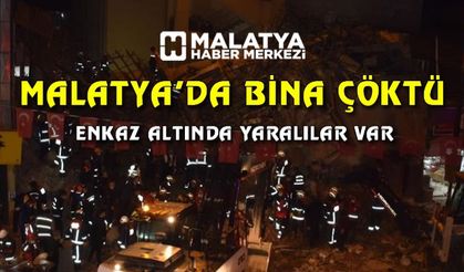 Malatya'da bina çöktü: Enkaz altında yaralılar var