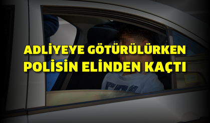 Ters kelepçeli adliyeye götürülürken polisin elinden kaçtı