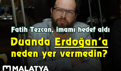 Fatih Tezcan, imamı hedef aldı: Duanda Erdoğan'a neden yer vermedin?
