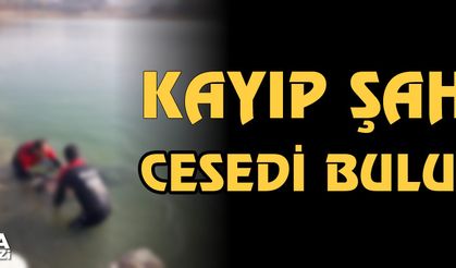 Kayıp şahsın cesedi bulundu