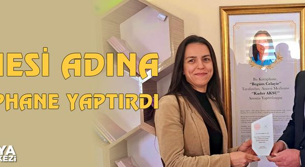 Hayırsever kadın, annesinin hayrına kütüphane yaptırdı
