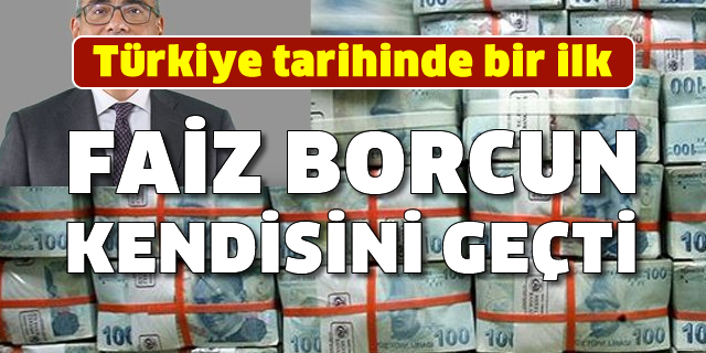 Türkiye tarihinde bir ilk: Faiz borcun kendisini geçti