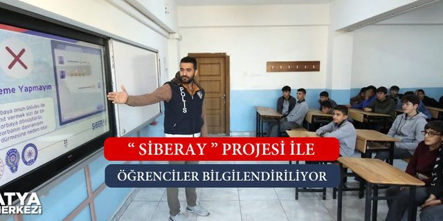 'Siberay' projesiyle öğrenciler bilgilendiriliyor