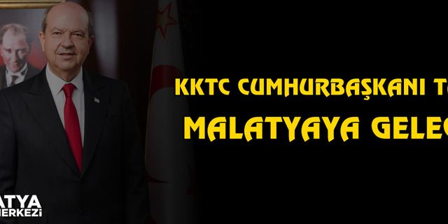 KKTC Cumhurbaşkanı Tatar Malatya’ya gelecek