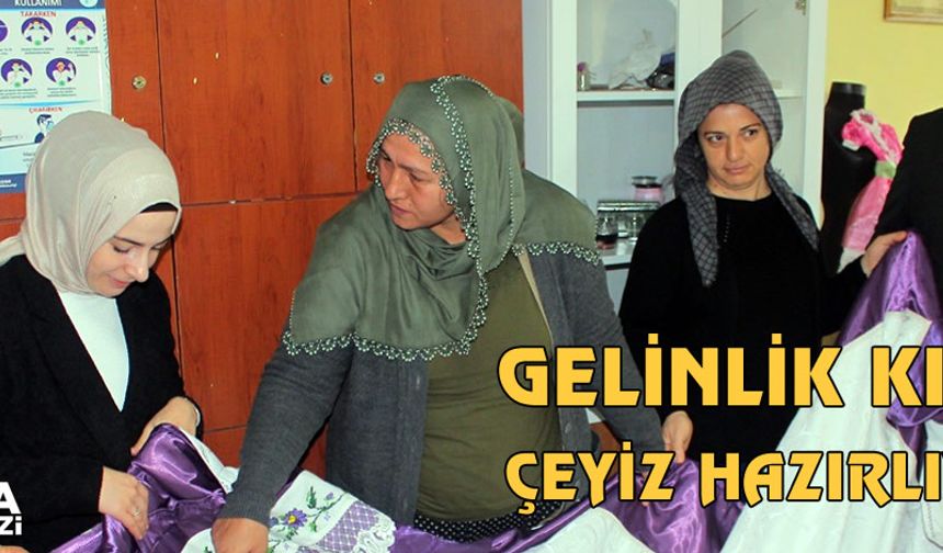 Gelinlik kızlara çeyiz hazırlıyorlar